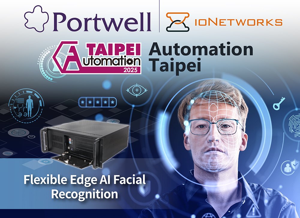 Portwell, ioNetworks Team Up to Unveil Edge AI Facial Recognition Solution at Automation Taipei 2025